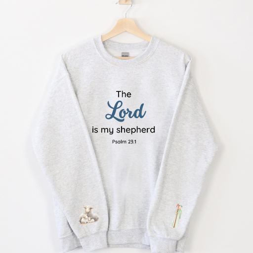 Sweatshirt that says "The Lord is my Shepherd". Available in a variety of colors and sizes.