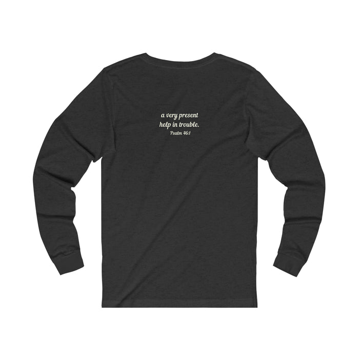 God is Our Refuge  and Strength Unisex Long Sleeve Tee