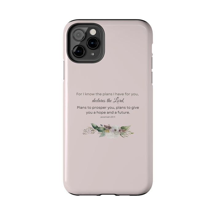 For I Know the Plans I Have for You Phone Case