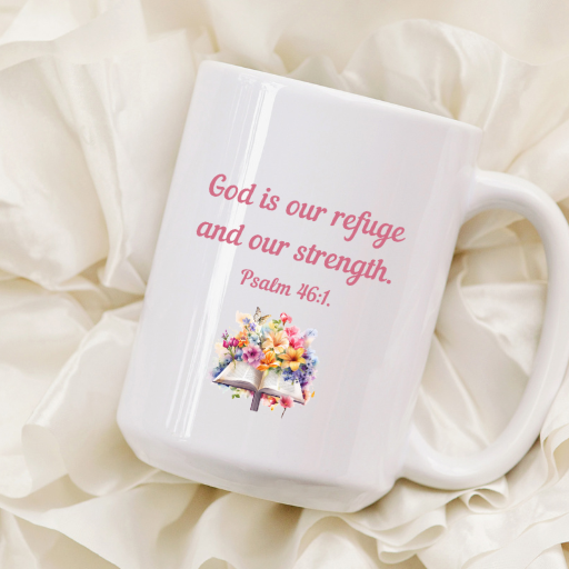 Mug that says "God is our refuge and strength. Psalm 46:1.