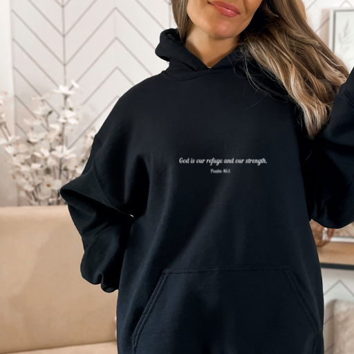 God is our refuge and our strength hoodie. Available in a variety of colors and sizes.